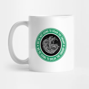 Break The Swamp Mug